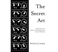 The Secret Art: A Brief History of Radionic Technology for the Creative In...