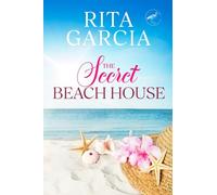 The Secret Beach House: The Stories We Inherit, The Love We Choose.