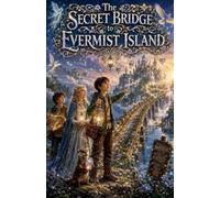 The Secret Bridge to Evermist Island: 5