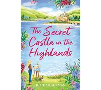 The Secret Castle in the Highlands: A feel-good heartwarming Scottish romance to escape with in 2026!: Book 11