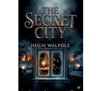 The secret city: By hugh walpole