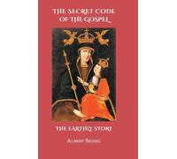 The Secret Code of The Gospel. The Earthly Story