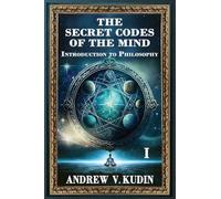 The Secret Codes of the Mind, Volume 1: Introduction to Philosophy