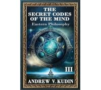The Secret Codes of the Mind, Volume III: Eastern Philosophy: 3