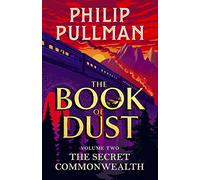 The Secret Commonwealth: The Book of Dust Volume Two: From the world of Philip Pullman's His Dark Materials - now a major BBC series