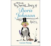 Lucien Young The Secret Diary of Boris Johnson Aged 13¼ (Copertina rigida)