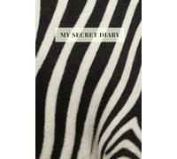 THE SECRET DIARY: Own Your Stripes | Zebra Print Journal for Women - Lined Notebook with Date Space | Elegant Writing Journal for Self-Discovery, ... | Perfect Gift for Her 6x9, 120 Pages