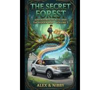 ***The Secret Forest: Adventures of Alex and the Hidden Map -: Volume 2
