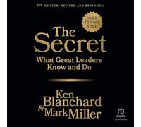 The Secret, Fourth Edition: What Great Leaders Know and Do