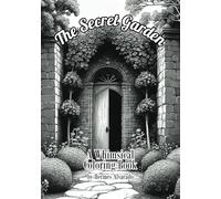 The Secret Garden: A Whimsical Coloring Book