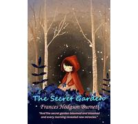 The Secret Garden: “And the secret garden bloomed and bloomed and every morning revealed new miracles.”
