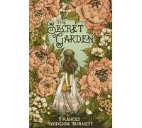 The Secret Garden: Frances Hodgson Burnett