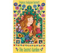 The Secret Garden: Frances Hodgson Burnett - Burnett Frances Hodgson