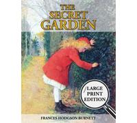 The Secret Garden (Large Print Edition): Original and Unabridged Version.