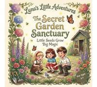 The Secret Garden Sanctuary: Little Seeds Grow Big Magic