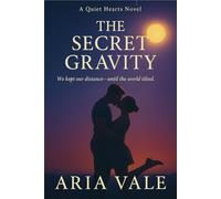 The Secret Gravity: We Kept Our Distance Until the World Tilted: 1