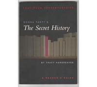 The secret history Donna Tartt's By Tracy Hargreaves, Continuum Contemporaries A Reader's Guide