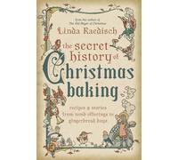 Linda Raedisch The Secret History of Christmas Baking (Tascabile)