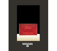 The Secret History of Emotion: From Aristotle's Rhetoric to Modern Brain Science