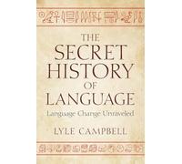The Secret History of Language: Language Change Unraveled