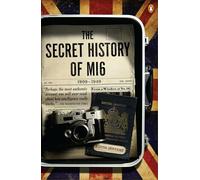 The Secret History of MI6: 1909-1949