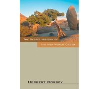 Herbert Dorsey The Secret History of the New World Order (Tascabile)