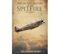 The Secret History of the Spitfire: 1