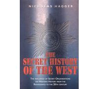 The Secret History of the West: The Influence of Secret Organizations on