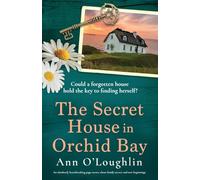 The Secret House in Orchid Bay: An absolutely heartbreaking page-turner about family secrets and new beginnings: 2