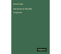 The Secret In The Hill: in large print