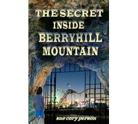 The Secret Inside Berryhill Mountain