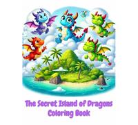 The Secret Island of Dragons: Coloring Book