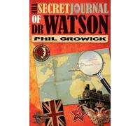 The Secret Journal of Dr Watson - Growick Phil