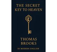 The Secret Key to Heaven: In Modern English