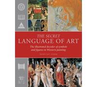 The Secret Language of Art: The Illustrated Decoder of Symbols and Figures in Western Painting by Sarah Carr-Gomm (2008-09-02)