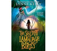 Lynne Kelly The Secret Language of Birds (Copertina rigida)