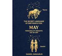 The Secret Language of Birthdays For May: Personality Insights Day By Day