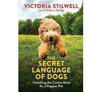 Victoria Stilwell The Secret Language of Dogs (Tascabile)