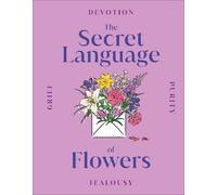 The Secret Language of Flowers (Copertina rigida) DK Secret Histories