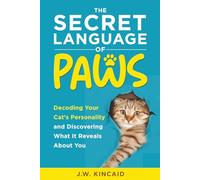 The Secret Language of PAWS: Decoding Your Cat’s Personality and Discovering What It Reveals About You