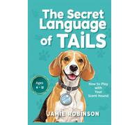 The Secret Language of Tails: How To Play With Your Scent Hound
