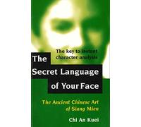 The Secret Language of Your Face: Ancient Chinese Art of Siang Mien