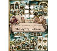 The Secret Library Ephemera Book: Junk Journal Papers, ATC Cards, Tags, Frames, Labels & Cut-Out Elements for Scrapbooking, Collage Art and Paper Crafts