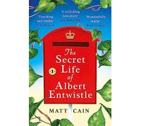 The Secret Life of Albert Entwistle: the most heartwarming and uplifting love story of the year