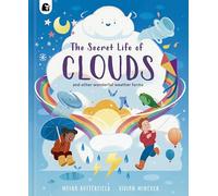 The Secret Life of Clouds: and other wonderful weather forms