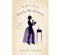 Jerome Charyn The Secret Life of Emily Dickinson (Tascabile)
