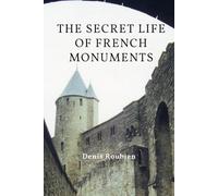 The Secret Life of French Monuments