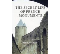 The Secret Life of French Monuments