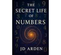 The Secret Life of Numbers