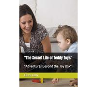 "The Secret Life of Teddy Toys"